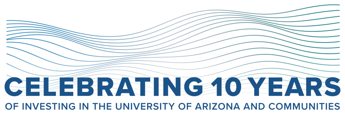 Celebrating 10 Years of Investing in the University of Arizona and Communities