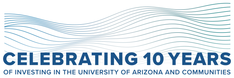 Celebrating 10 Years of Investing in the University of Arizona and Communities