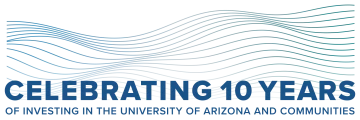 Celebrating 10 Years of Investing in the University of Arizona and Communities